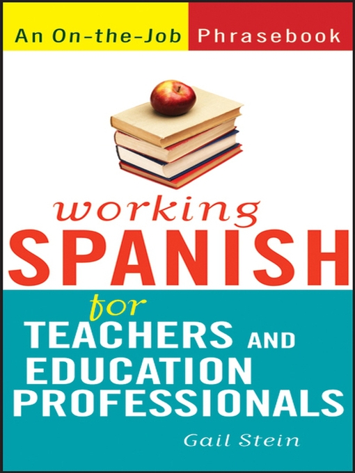 Title details for Working Spanish for Teachers and Education Professionals by Gail Stein - Available